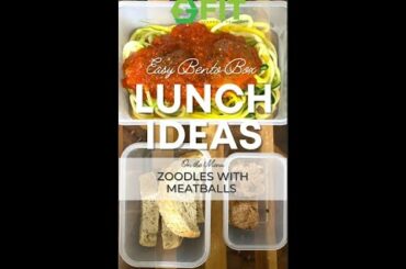Zoodles and Meatballs - Healthy (and Easy) Lunch Ideas
