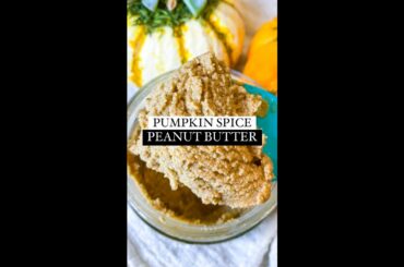 Pumpkin Spice Peanut Butter (quick + easy) #shorts #pumpkinspice