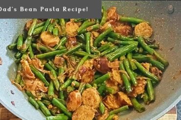 Dad's DELICIOUS Bean Pasta recipe! With Sausage and anchovies! Dinner Ideas | Mediterranean diet