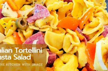 Italian Tortellini Pasta Salad Recipe| Pasta Salad Ideas | Potluck Recipes | Healthy Lunch Recipes