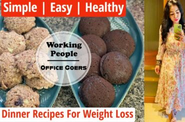 2 Dinner Recipes For Weight Loss| Dinner Recipes For Working People/Office Goers In Hindi|Fat to Fab