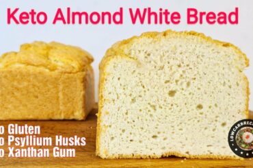 HOW TO MAKE KETO ALMOND WHITE BREAD - NO GLUTEN, PSYLLIUM HUSKS OR XANTHAN GUM !