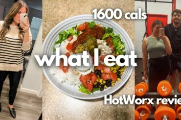 REALISTIC WHAT I EAT - 1600 calories! Working 9 to 5, hotworx review, healthy meal ideas!