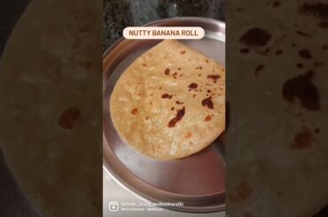 Nutty banana roll for kids | Chapati roll | Healthy breakfast ideas