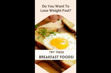 Breakfast Foods For SUPERFAST Weight Loss!