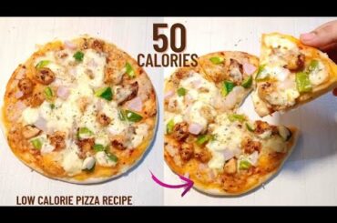 Low calorie pizza-50 calories healthy pizza recipe-low calorie meals