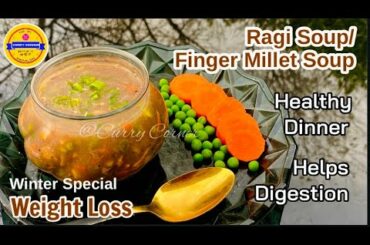 Ragi Soup Recipe-Finger Millet Soup | A SOUP for BREAKFAST-LUNCH-DINNER| Winter Weight Loss Recipe