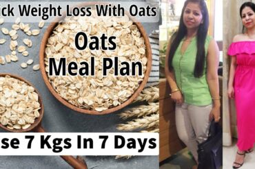 How To Lose Weight Fast With Oats | Benefits, Uses In Hindi | Lose 7 Kgs In 7 Days | Fat to Fab