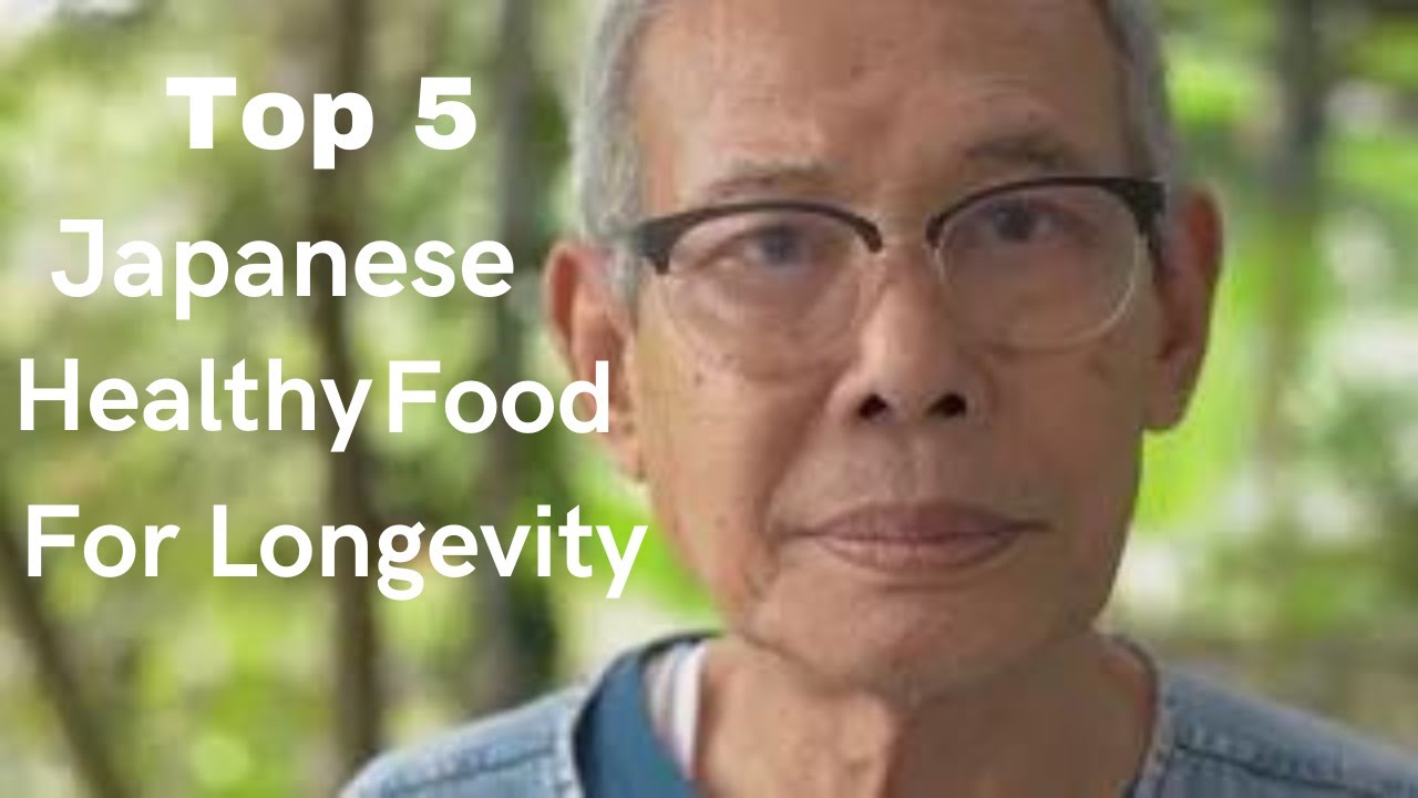 Top 5 Japanese Healthy Food for Longevity Top 5 Japanese Healthy Food for Longevity