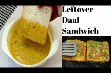 How to Make Leftover Daal Sandwich|Quick & Easy Breakfast Recipe|Veg Sandwich