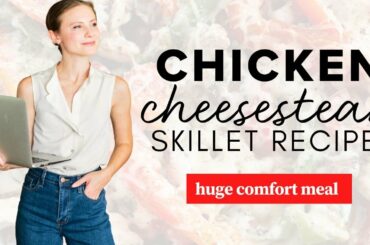 Chicken Cheesesteak Skillet, Easy Dinner Recipe for Weight Loss