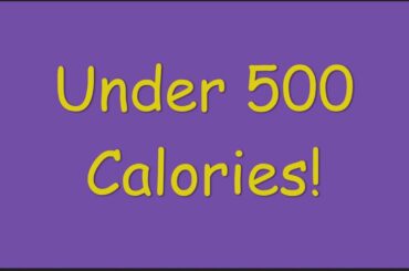 5 Recipes, Under 500 Clories, Lose Weight, Burn Belly Fat.