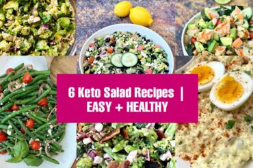 Keto Diet | 6 Healthy Quick & Easy Salad Recipes for Weight Loss