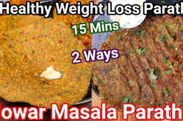 New Way Jowar Paratha in 15 Mins | 2 Healthy Weight Loss Masala Jowar Thepla -Diabetic Friendly Roti