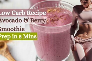 Low Carb Recipe Prep in 5 Minutes | Avocado and Berry Smoothie | Healthy Recipes