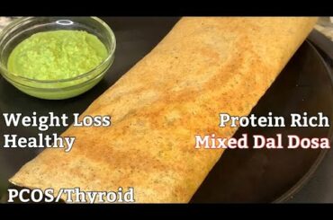 Mixed Dal Dosa | Instant High Protein Dosa | Weight Loss Recipe | Thyroid/ PCOS Diet Recipes