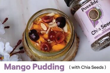 Mango Chia Pudding Recipe | Weight Loss Recipe | Possible