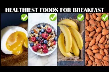 Healthiest Foods You Should Eat In The Morning | Healthiest Breakfast Meals | Breakfast Recipes