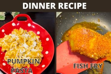 DINNER IDEA / PUMKIN SAUCE PASTA / HEALTHY DINNER IDEAS / FISH FRY - SHAN KITCHEN