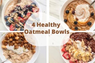 How to Cook Oatmeal | 4 INDULGENT but HEALTHY Recipes | Vegan Breakfast Bowl Inspiration