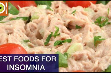 Best Foods to Cure Insomnia | Healthy Recipes
