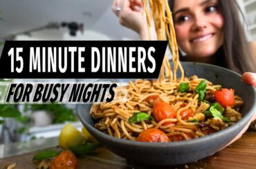 15 minute dinners for busy nights: fast + healthy
