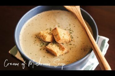 Quick And Easy Cream Of Mushroom Soup | Healthy Dinner Recipes