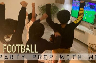 Football PARTY prep with me | GUEST ideas | Snack recipes | Home arrangement