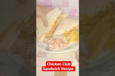 Chicken Club Sandwich/How To Make Perfect Chicken Sandwich Recipe #cooking #perfect #homemade