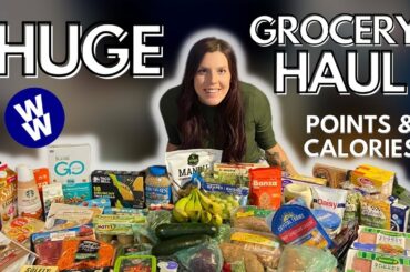 HUGE HEALTHY GROCERY HAUL | My Weight Loss Journey | WW (Weightwatchers) Points & Calories