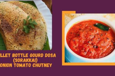 Millet Bottle Gourd Dosa | Healthy Breakfast Recipe | Best Weight loss Recipe | Gluten Free Recipe