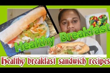 Healthy breakfast sandwich recipes by Mrs lady porsh .