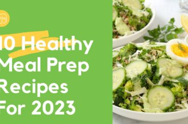 10 Healthy Meal Prep Recipes for 2023 | Happy New Year