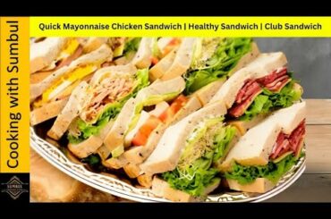 Quick Mayonnaise Chicken Sandwich | Healthy Sandwich | Non Veg Snacks Recipes | Club Sandwich