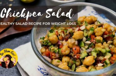 Chickpea Salad | Protein Salad | Vegan Recipe | Weight Loss Recipe | Healthy Salad | The Plum Girl