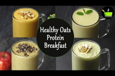 4 High Protein Breakfast Smoothie Recipes | Weight Loss Breakfast Smoothie | 4 Oats Smoothie Recipes