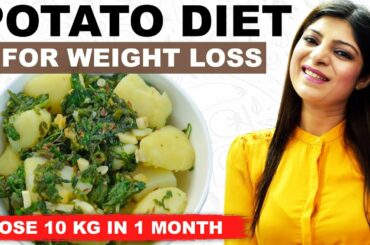 Potato Diet for fast weight loss |Lose 10kg in1 month|Fast weight Loss 2023|Dr Shikha Singh|In Hindi
