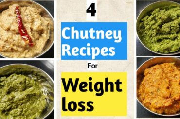 4 chutney recipes for weight loss fast | Diet recipes to lose weight fast | How to lose weight fast