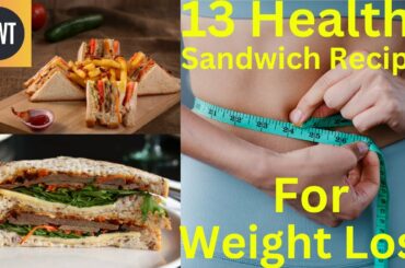 13 Healthy Sandwich Recipes For Weight Loss|13 Healthy Sandwich Recipes That'll Save Your Diet!