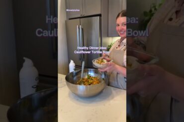 Healthy Dinner Idea: Meal Prep Cauliflower Tortilla Bowls #healthyrecipes #healthyliving #mealprep