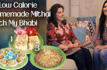 3 Low Calorie Homemade Mithai with My Bhabi - Ghazal Siddique