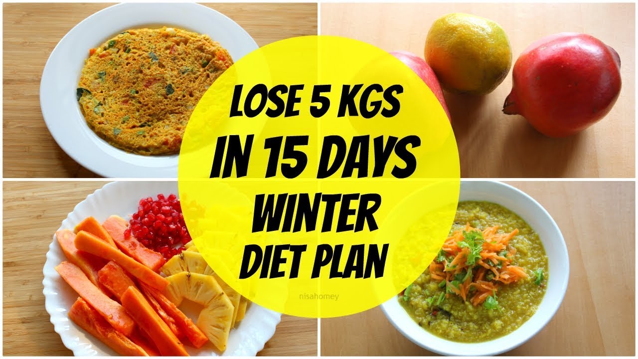 How To Lose Weight Fast In Winter 5 kgs In 15 Days – Full Day Indian Diet/Meal Plan For Weight Loss How To Lose Weight Fast In Winter 5 kgs In 15 Days - Full Day Indian Diet/Meal Plan For Weight Loss