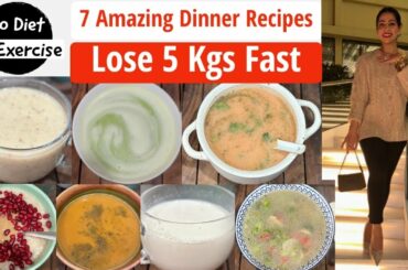 7 Amazing Dinner Recipes For Weight Loss | Easy & Healthy Dinner Recipes