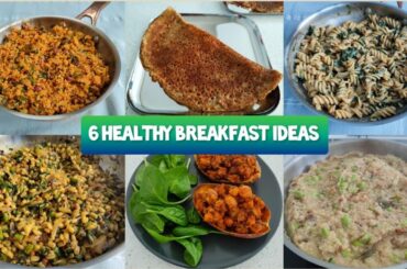 6 Quick & Healthy Breakfast Ideas for the week (Vegetarian)