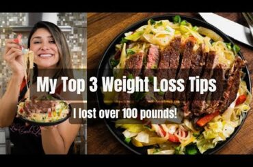 My Top 3 Tips for Weight Loss (What Helped Me Lose 100lbs!)
