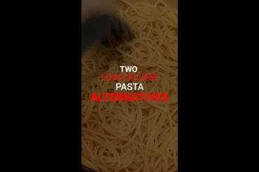 Two Healthy Low-Calorie Pasta Alternatives (BURN FAT FASTER!)