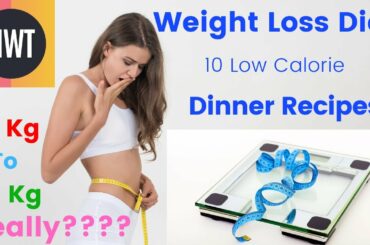 10 Low Calorie Dinner Recipes for Weightloss|Weight Loss Diet 10 Low Calorie Dinner Recipes