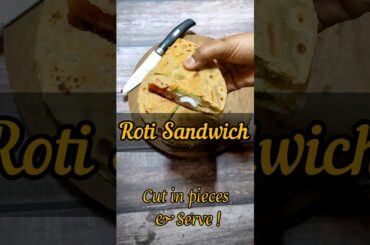 Roti/Chapati Sandwich
