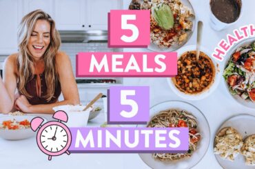 5 MEALS in 5 MINUTES | Easy + Healthy