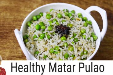 Easy Matar Pulao Recipe - Green Peas Pulao In Kadai - Healthy Rice Recipes For Weight Loss